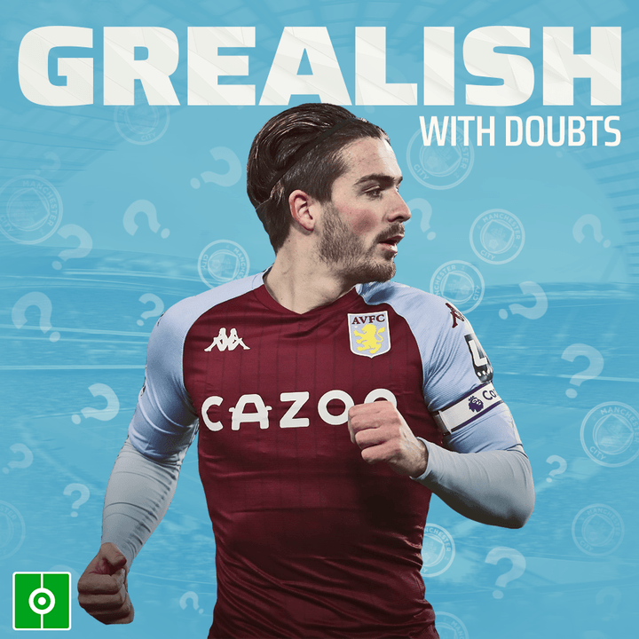 Grealish with doubts