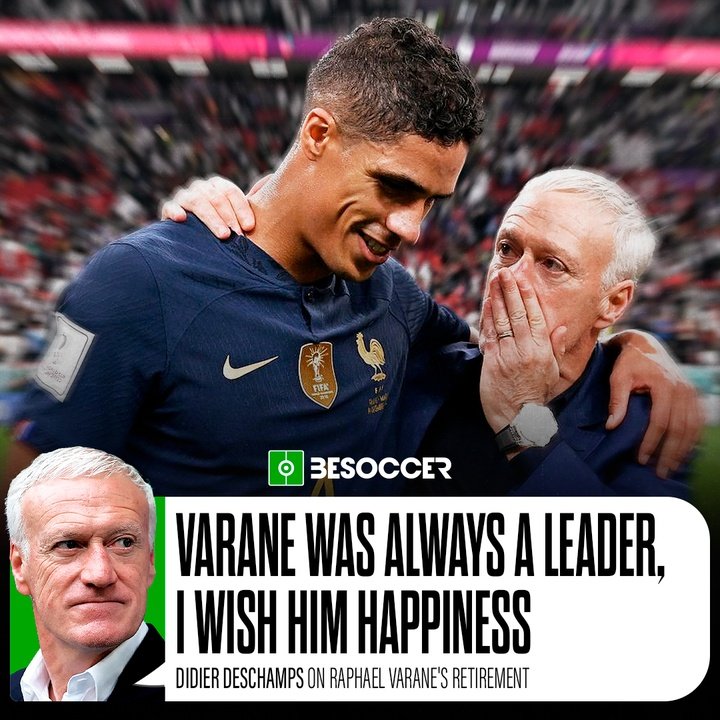 Didier Deschamps on Raphael Varane's retirement
