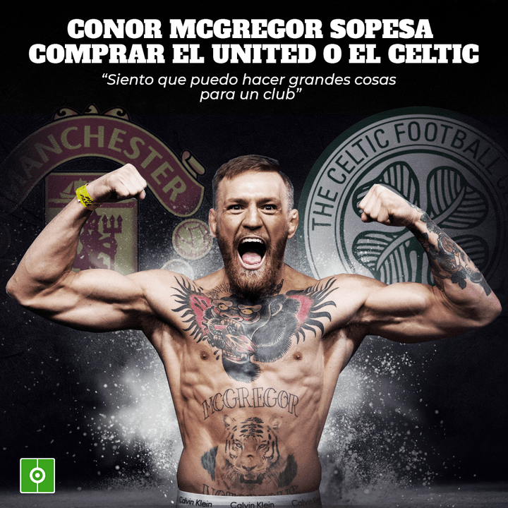 Conor McGregor sopesa comprar el United o el Celtic