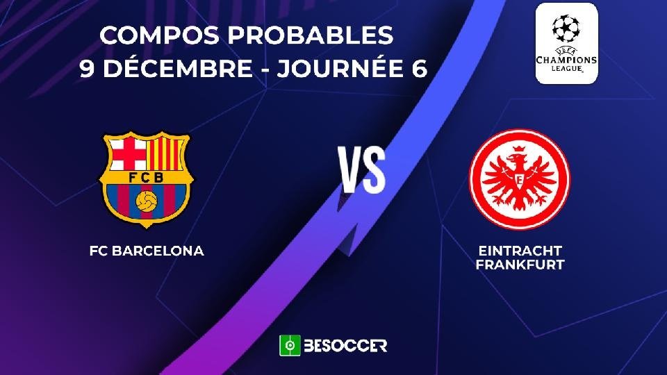 Compositions probables FC Barcelone - Eintracht Francfort