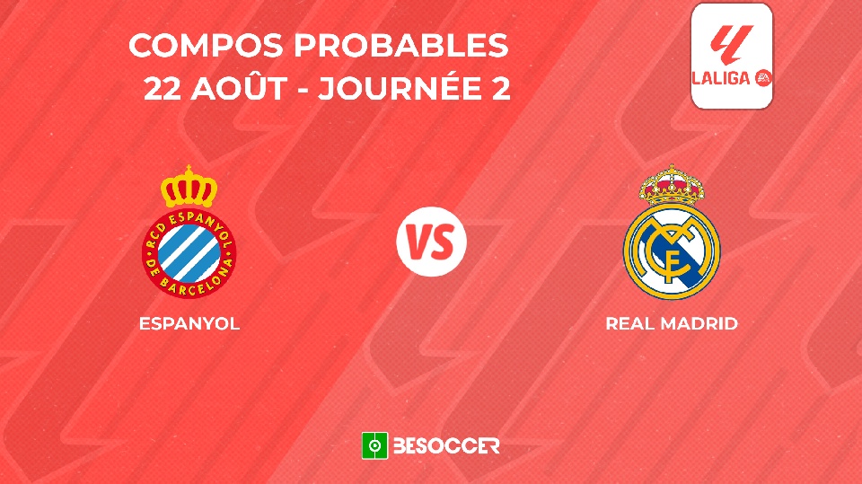 Compositions probables Espanyol - Real Madrid ! La Liga démarre pour les 'Merengues' !