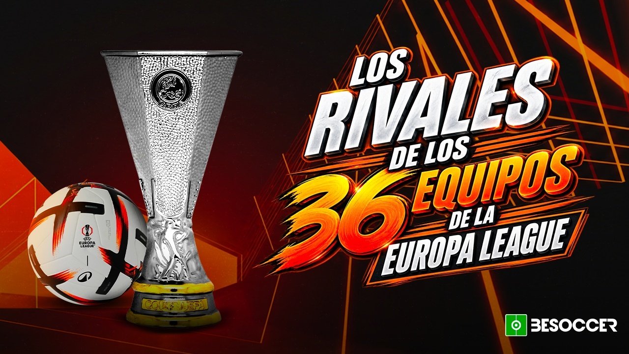 Los rivales de los 36 equipos de la Europa League 2026-27