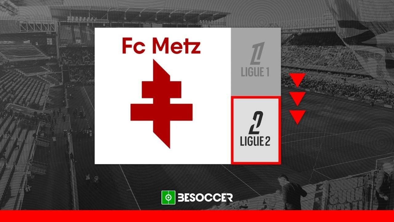 El Metz desciende a la Ligue 2. BeSoccer