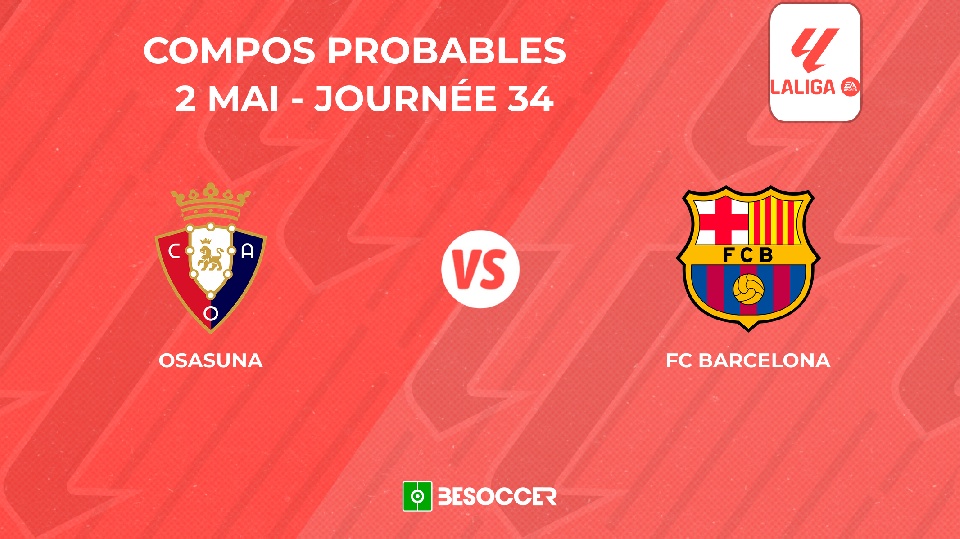 Compositions probables Osasuna - FC Barcelone