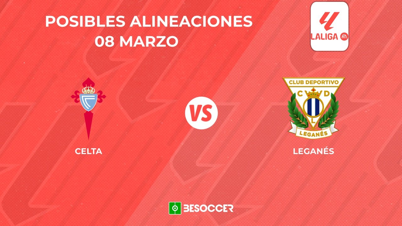 Posibles alineaciones del Celta vs Leganés. BeSoccer