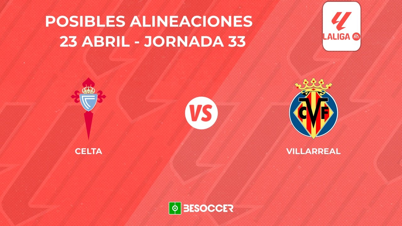 Posibles onces del Celta vs. Villarreal. BeSoccer