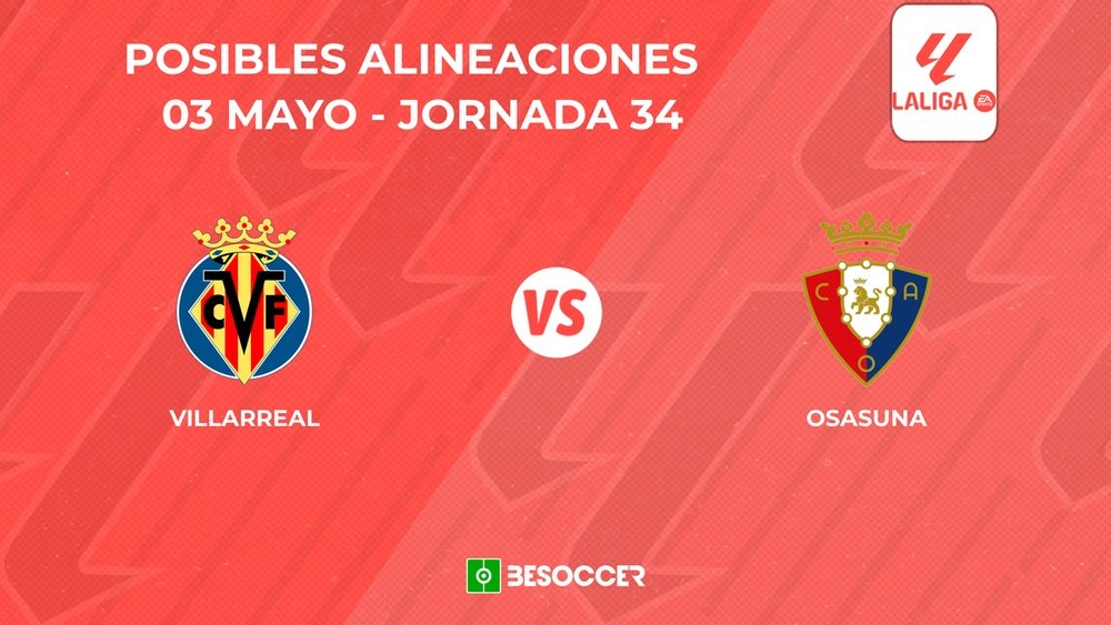 Posibles onces del Villarreal vs. Osasuna. BeSoccer