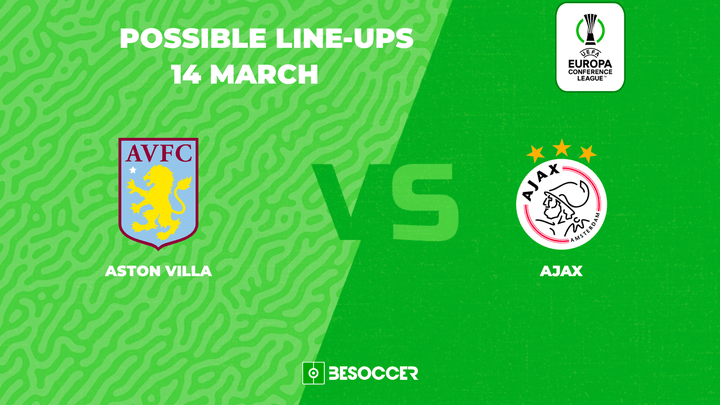 Possible lineups for Aston Villa v Ajax