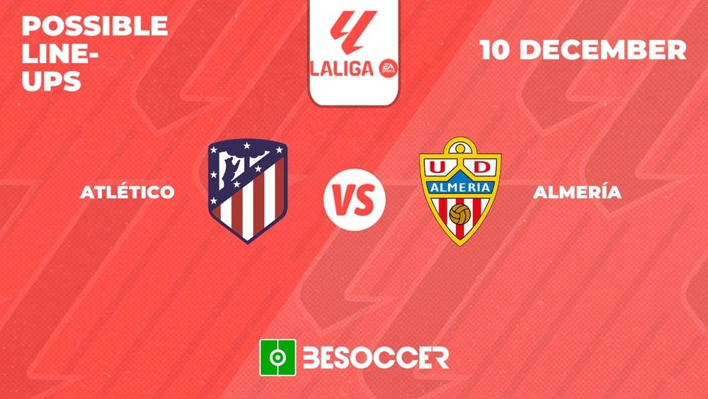 Atletico Madrid v Almeria, matchday 16, La Liga, 10/12/2023, possible lineups. BeSoccer