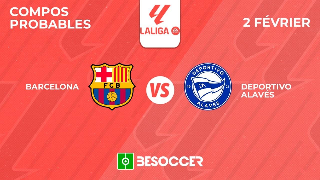 Compos probables FC Barcelone - Deportivo Alavés