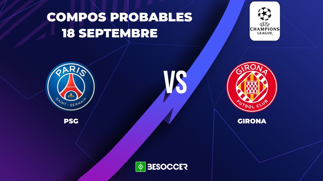 Compos Probables PSG - Girona / Ligue des Champions J1. BeSoccer