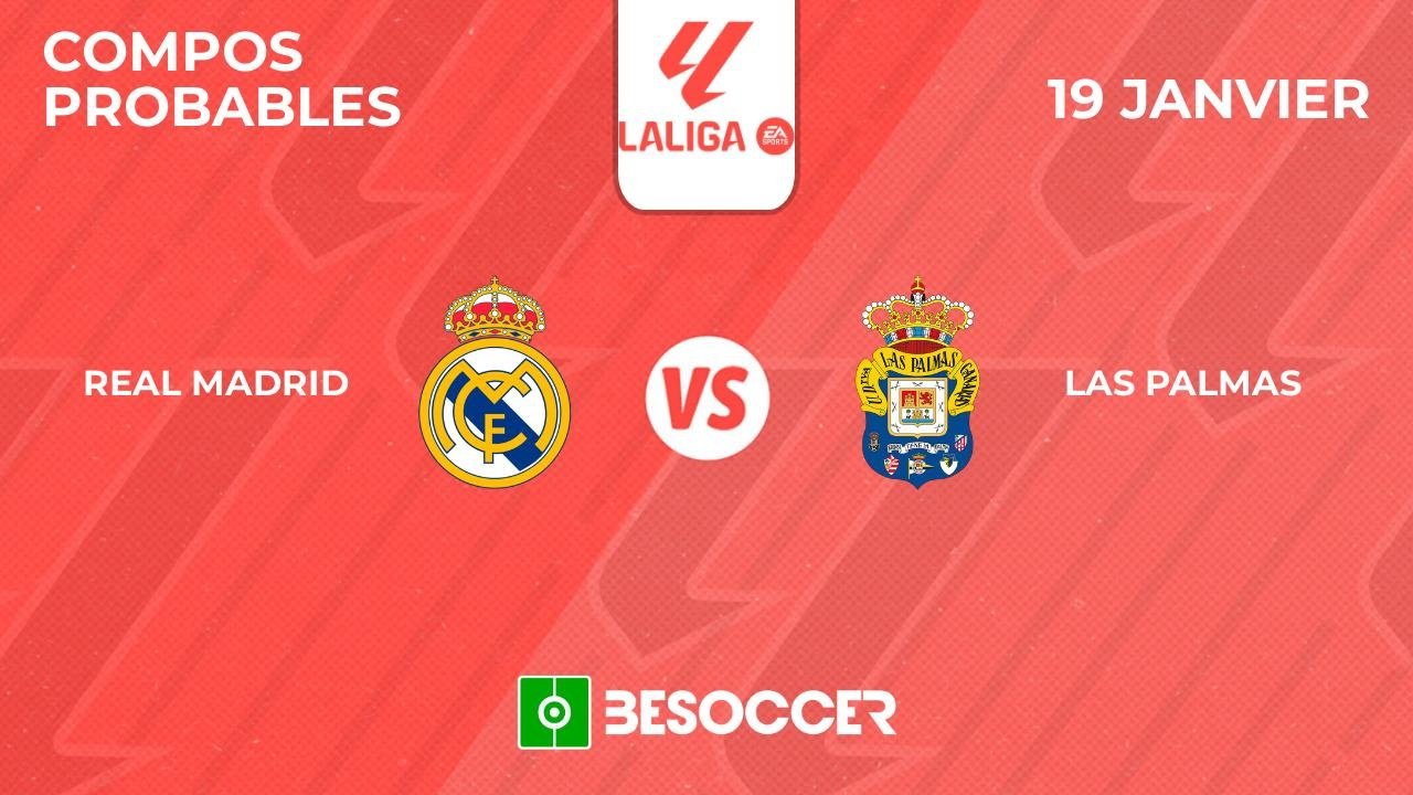 Compos probables Real Madrid - Las Palmas. Tchouaméni finalement forfait!