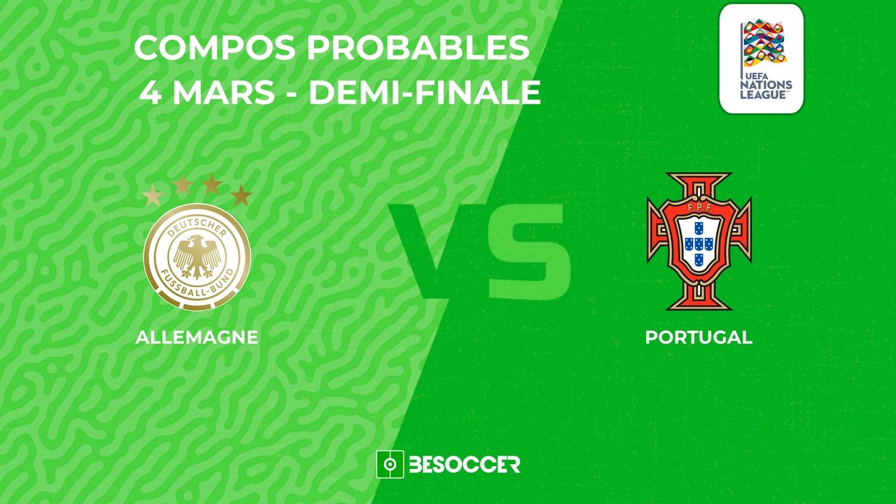 Compositions probables Allemagne - Portugal. BeSoccer