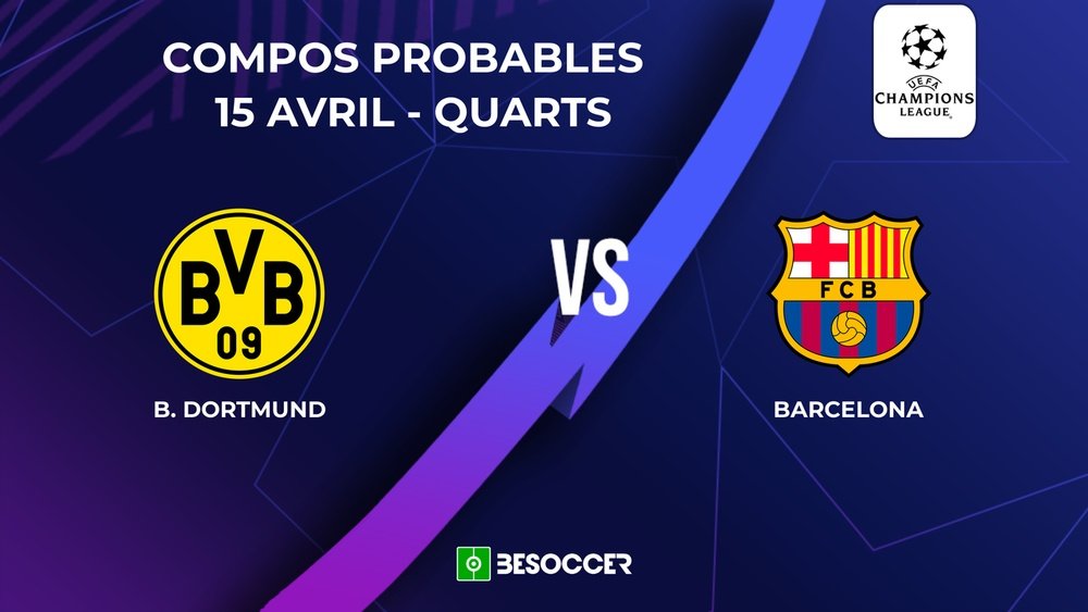 Compositions probables Dortmund-Barça. BeSoccer