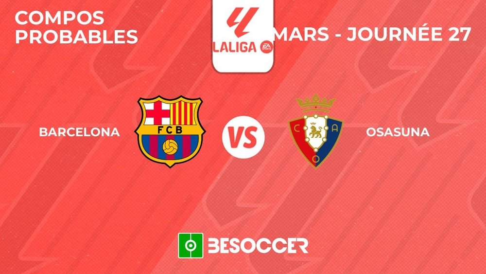 Compositions probables FC Barcelone - Osasuna. BeSoccer