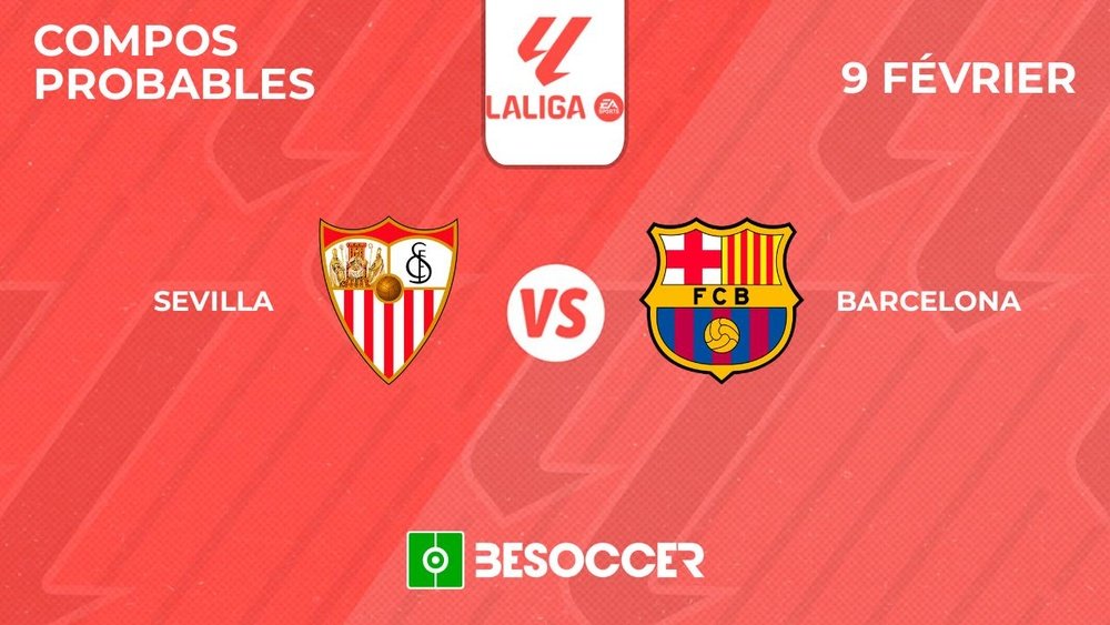 Compositions probables FC Séville - FC Barcelone. BeSoccer