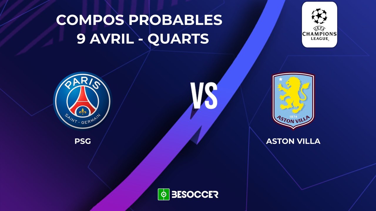 Compositions probables PSG-Aston Villa. BeSoccer