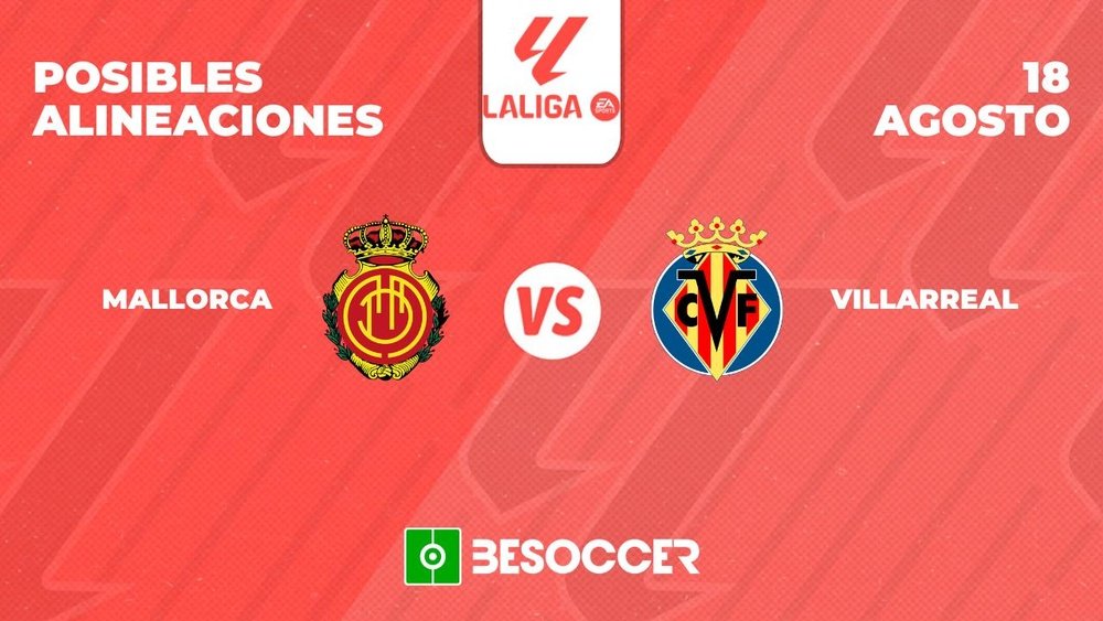 Posibles alineaciones del Mallorca-Villarreal de la Primera División 2023-24. BeSoccer