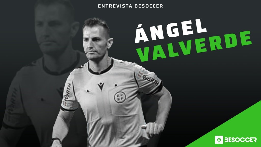 Entrevista 'BeSoccer' a Ángel Valverde: "El cambio de arbitrar en Segunda B a Segunda drástico"