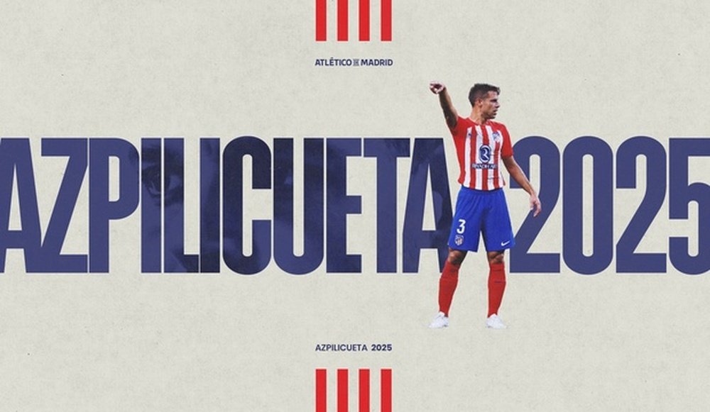 Azpilicueta renewed by Atletico Madrid. Atleti