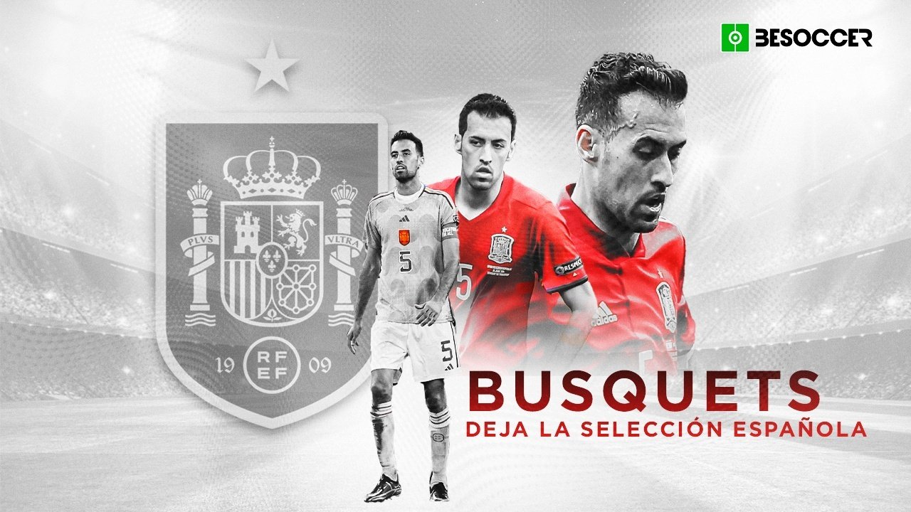 Busquets dice adiós a 'la Roja' "Ha sido un honor llevar a España a lo