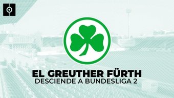 El Greuther Fürth ha descendido a la Segunda Alemana. BeSoccer