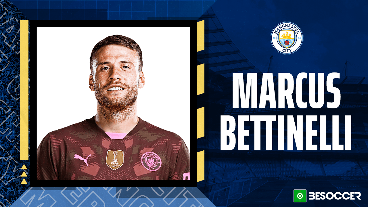 OFFICIAL: Bettinelli completes move to Man City ahead of Club World Cup
