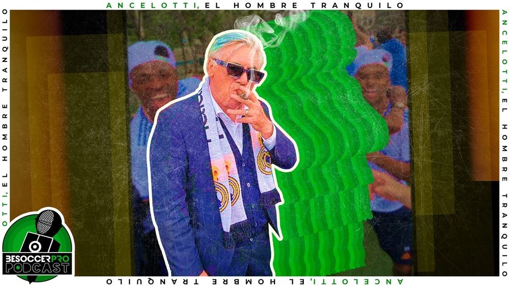 El podcast de BeSoccer Pro: Ancelotti, el hombre tranquilo. BeSoccer Pro