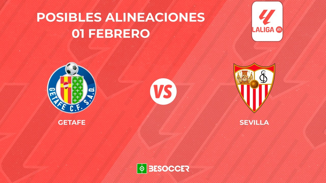 Posibles alineaciones del Getafe-Sevilla. BeSoccer