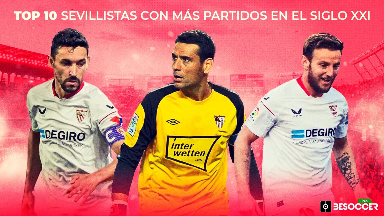 El Olimpo del Sevilla en el siglo XXI. BeSoccer Pro