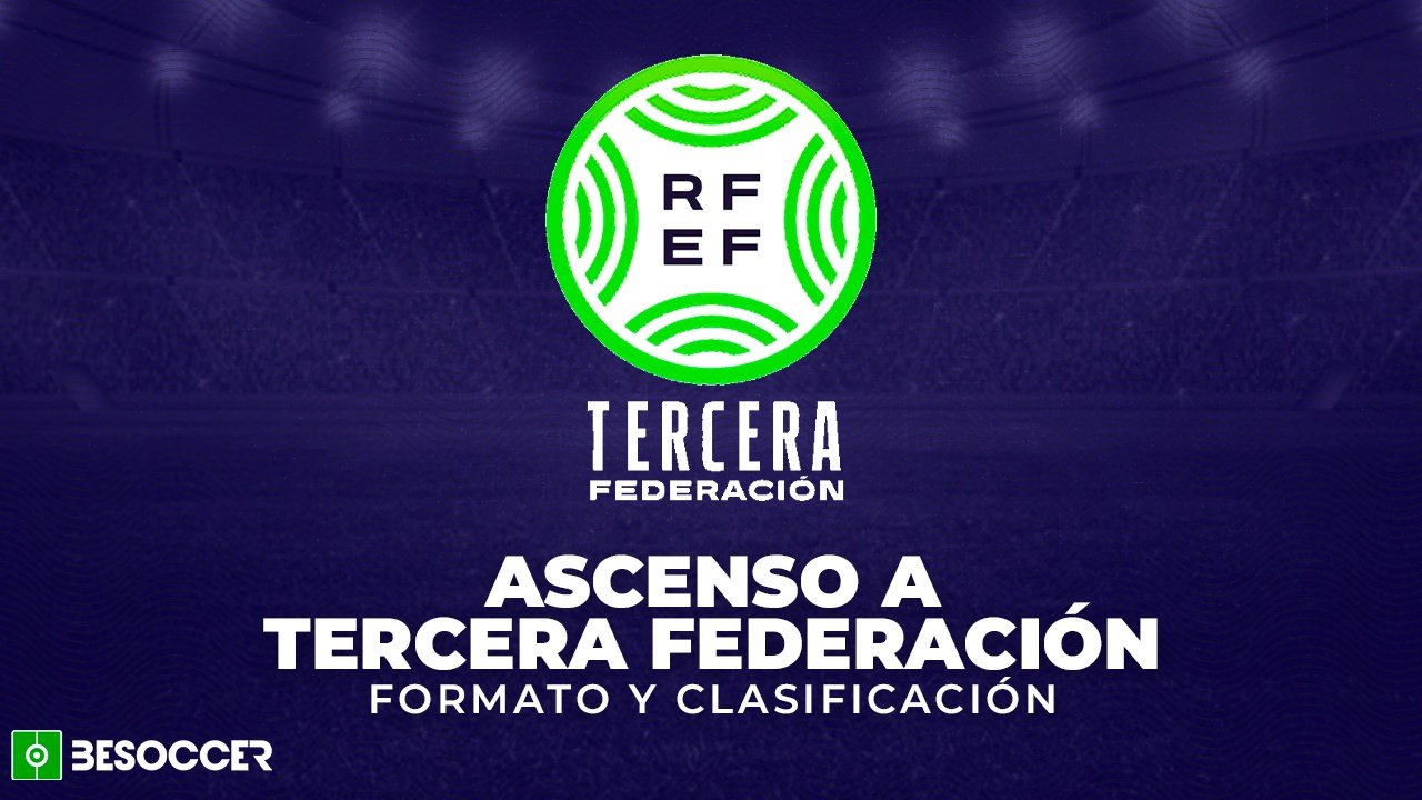 Ascenso a Tercera RFEF: formato y clasificación. BeSoccer