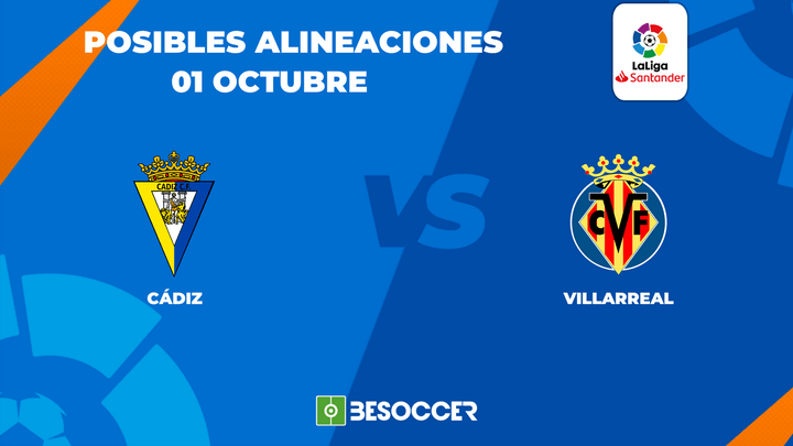 Posibles alineaciones del Cádiz vs Villarreal