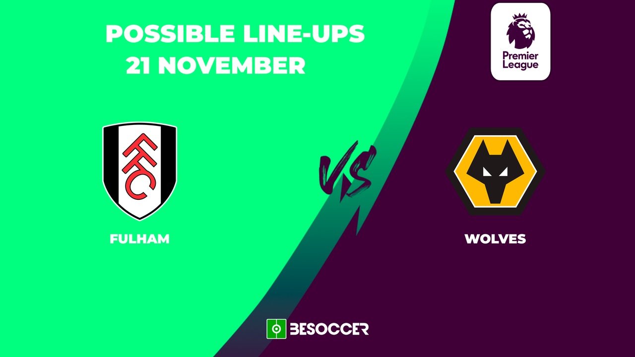 Fulham v Wolves, Premier League 2023/2024, matchday 13, 27/11/2023, possible lineups. BeSoccer