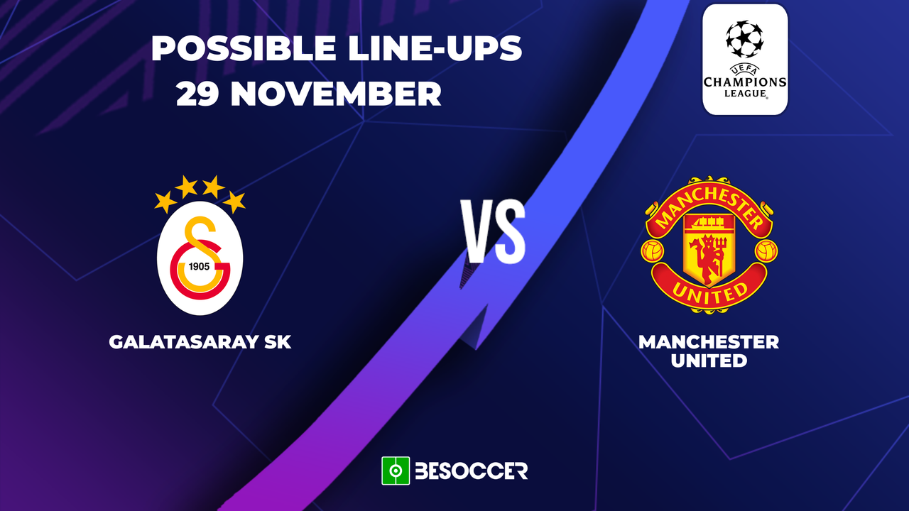 Galatasaray vs Man United lineups, starting 11s, team news for Champions  League match with Rashford suspended