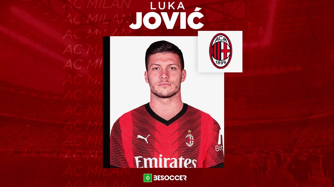 OFFICIEL : Luka Jovic rejoint le Milan AC. BeSoccer