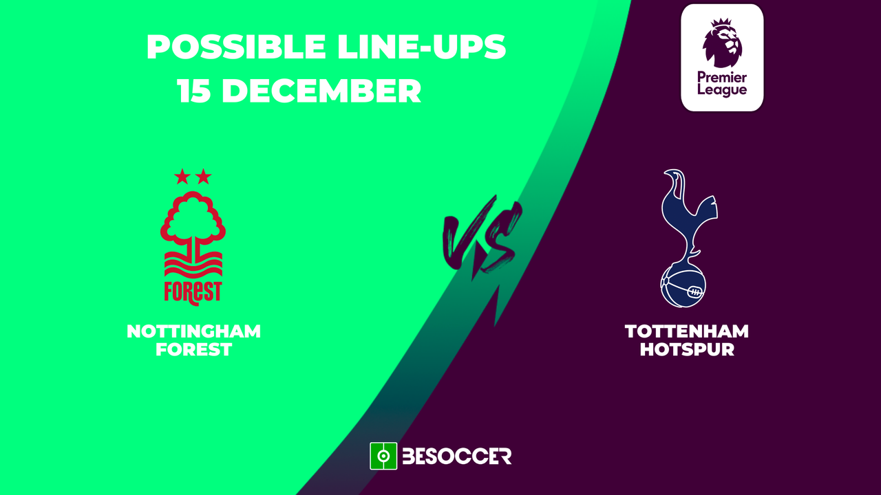 Possible Lineups For Nottingham Forest V Tottenham