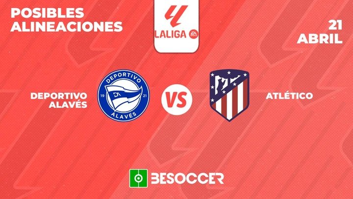 Posibles alineaciones del Alavés-Atlético de Madrid de la Primera División 2023-24. BeSoccer