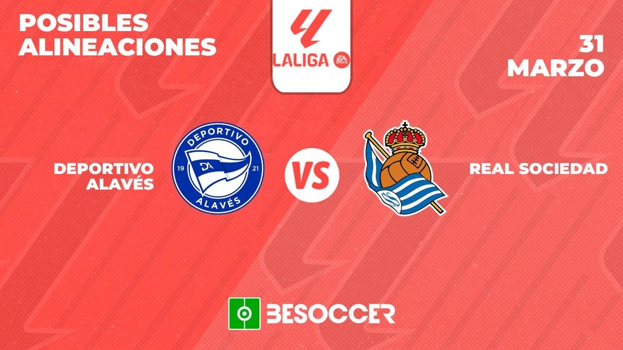 Posibles alineaciones del Alavés-Real Sociedad de la Primera División 2023-24. BeSoccer