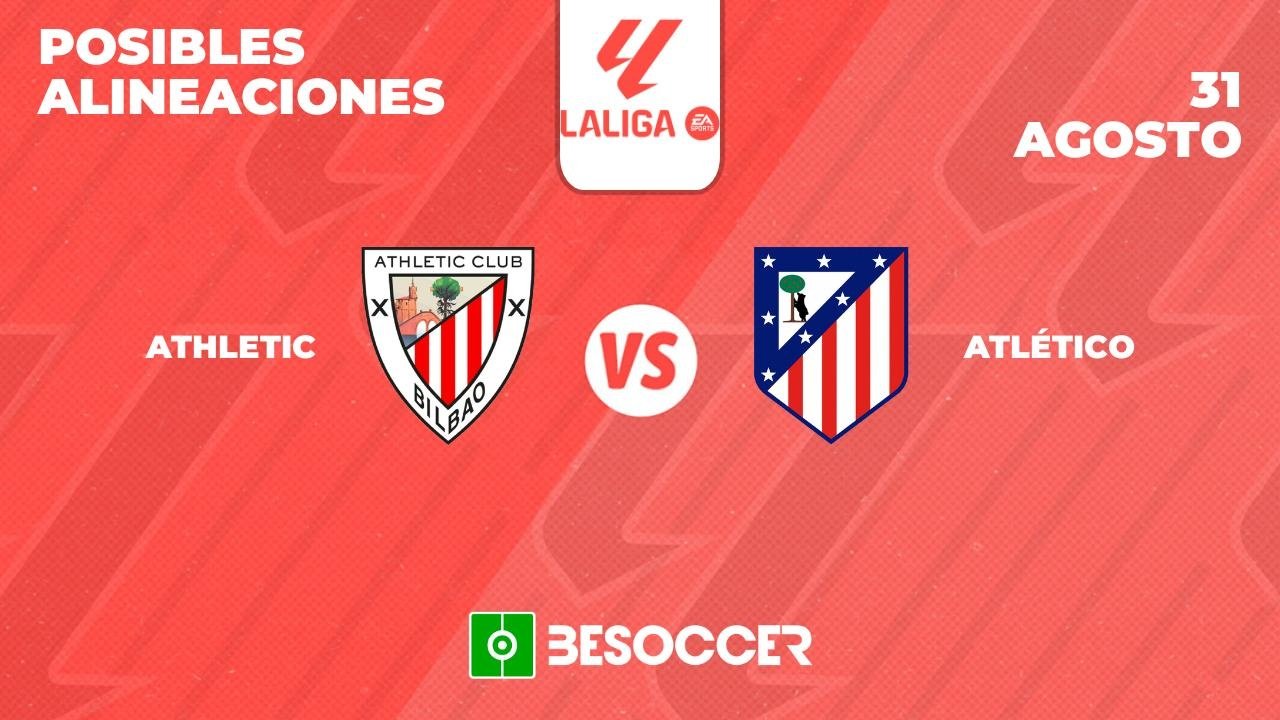 PROGRAMACION SABADO 31/08/24 enfermos del futbol en TWITCH -KICK -TIKTOK-YO Posibles-alineaciones-del-athletic-atletico-de-madrid-de-la-primera-division-2024-25--besoccer