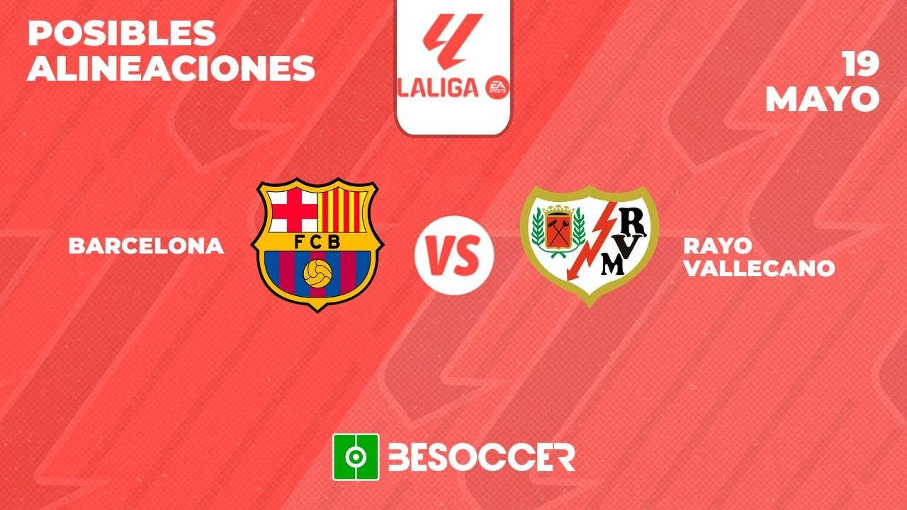 Posibles alineaciones del Barcelona-Rayo Vallecano de la Primera División 2023-24. BeSoccer