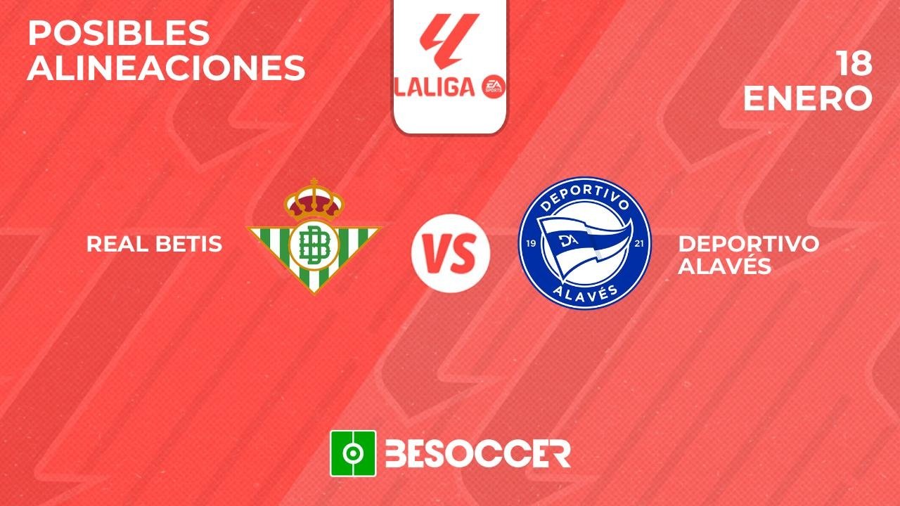 Posibles alineaciones del Betis-Alavés de la Primera División 224-25. BeSoccer