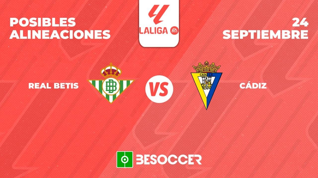 Posibles alineaciones del Betis-Cádiz de la Primera División 2023-24. BeSoccer