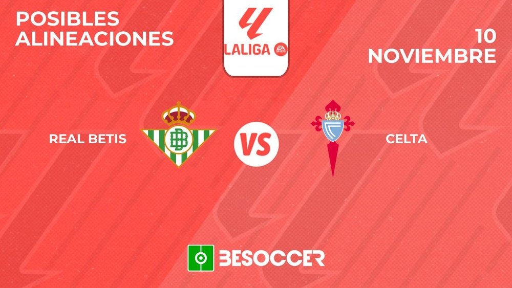 Posibles alineaciones del Betis-Celta de la Primera División 2024-25. BeSoccer