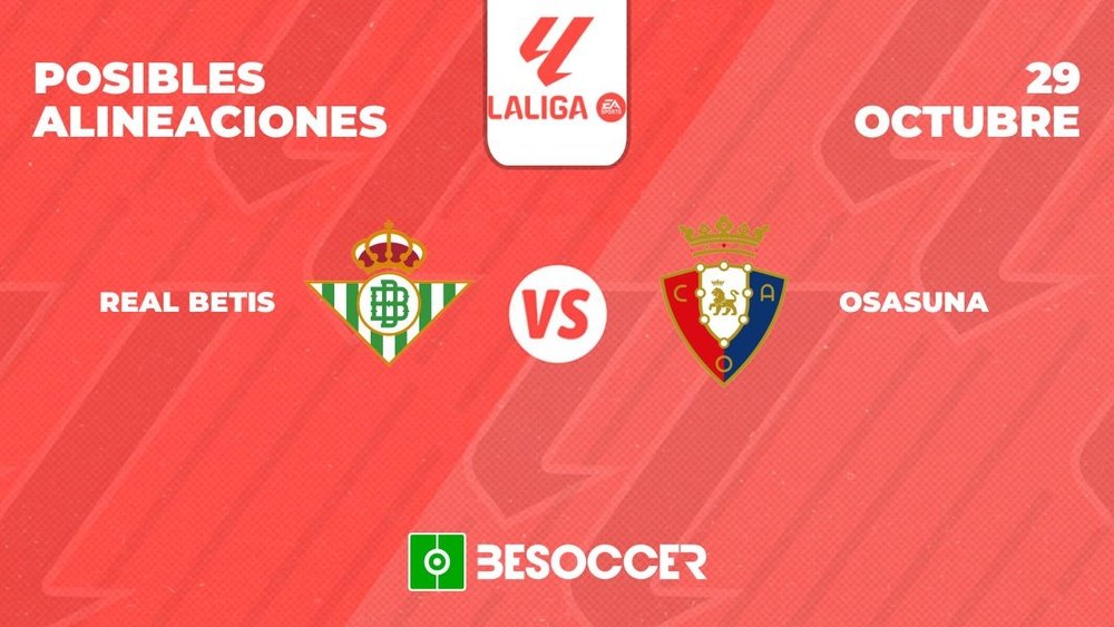 Posibles alineaciones del Betis-Osasuna de la Primera División 2023-24. BeSoccer