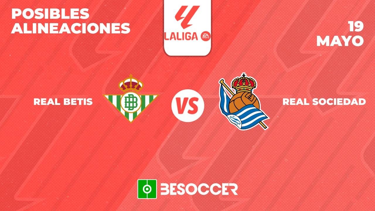 Posibles alineaciones del Betis-Real Sociedad de la Primera División 2023-24. BeSoccer