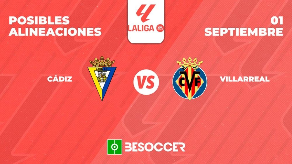 Posibles alineaciones del Cádiz-Villarreal de la Primera División 2023-24. BeSoccer