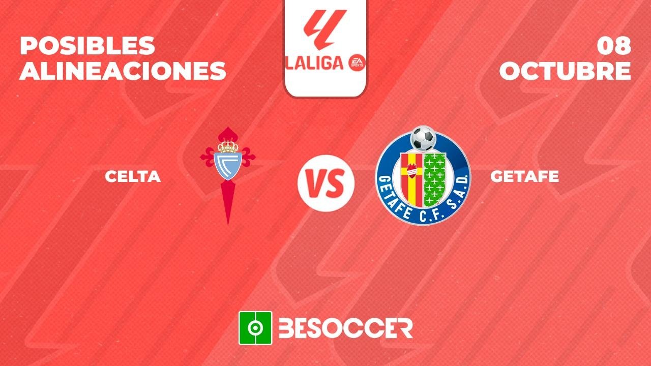 Posibles alineaciones del Celta-Getafe de la Primera División 2023-24. BeSoccer