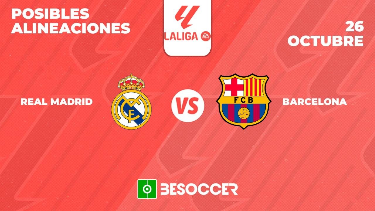 Posibles alineaciones del Real Madrid y Barcelona de la Primera División 2024-25. BeSoccer