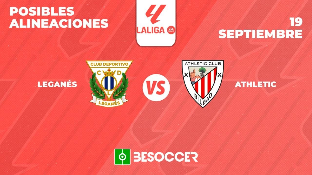 Posibles alineaciones del Leganés-Athletic de la Primera División 2024-25. BeSoccer