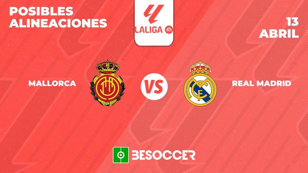 Posibles alineaciones del Mallorca-Real Madrid de la Primera División 2023-24. BeSoccer
